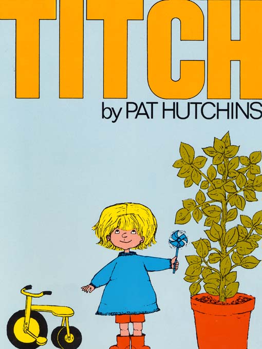 Title details for Titch by Pat Hutchins - Available
